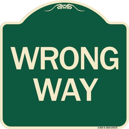 Signmission Designer Series Sign-Wrong Way, Green & Tan Heavy-Gauge Aluminum Sign, 18" x 18", G-1818-24375 A-DES-G-1818-24375